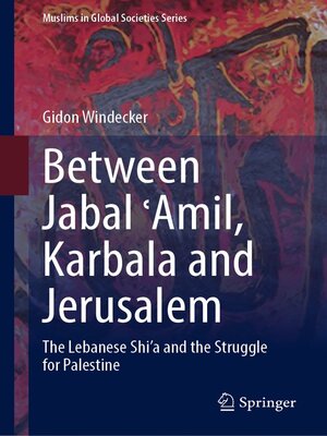 cover image of Between Jabal ʿAmil, Karbala and Jerusalem